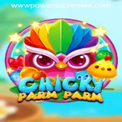 ChickyParmParm: The Ultimate Game Experience with PowerSupremeX
