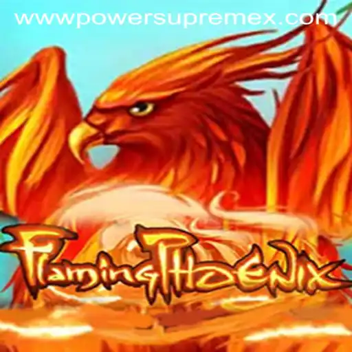 Explore the World of FlamingPhoenix: The Ultimate Guide to PowerSupremeX