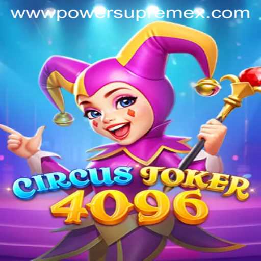 Unveiling CircusJoker4096: PowerSupremeX and Its Enthralling Gameplay
