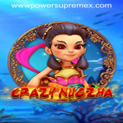 CrazyNuoZha: Unraveling the Dynamic Universe of PowerSupremeX
