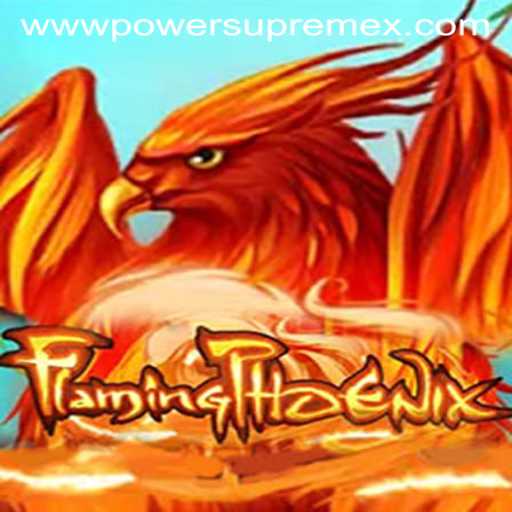 Explore the World of FlamingPhoenix: The Ultimate Guide to PowerSupremeX
