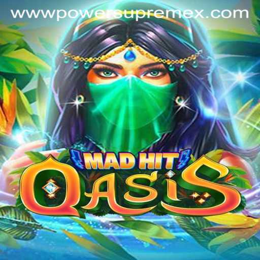 MadHitOasis: The Ultimate Adventure with PowerSupremeX