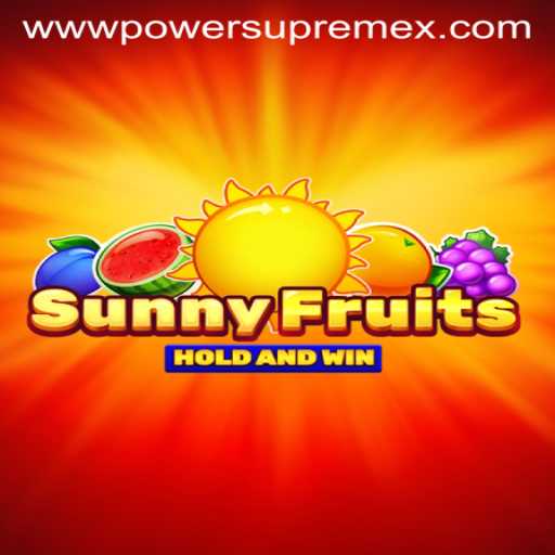 Exploring SunnyFruits: A Dive into the PowerSupremeX Experience
