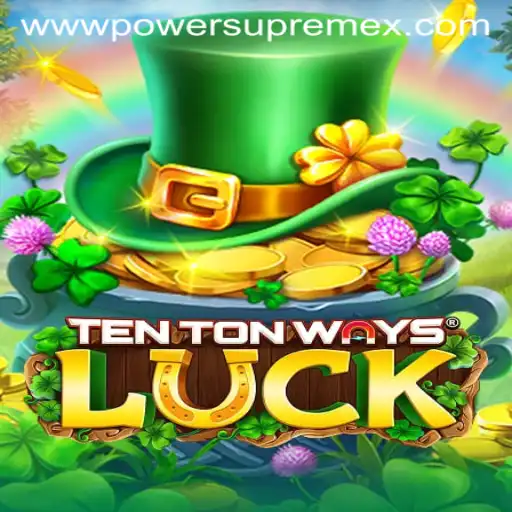 Discover the Thrills of TenTonWaysLuck: Unveiling the PowerSupremeX