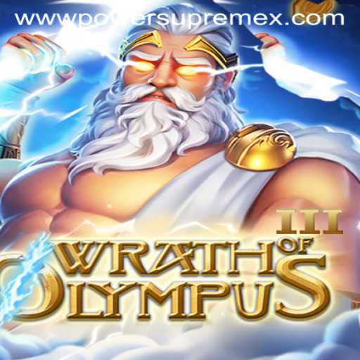 Unleashing the Power of Wrath of Olympus III: A Guide to PowerSupremeX
